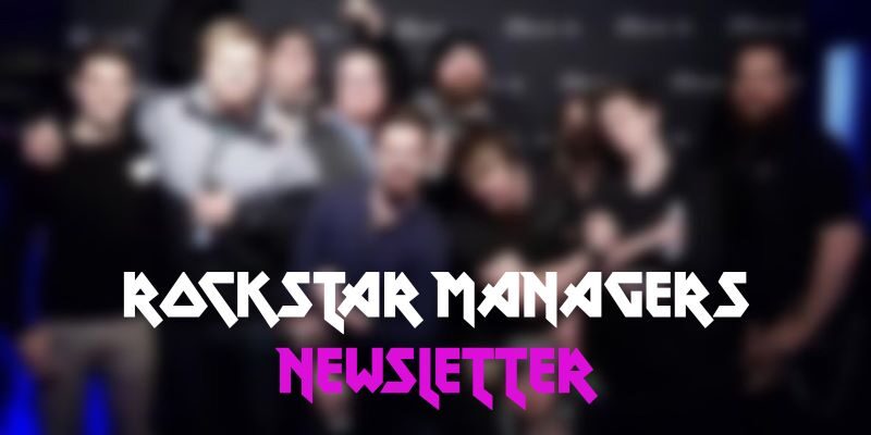 Rockstar Managers Newsletter: Issue 7